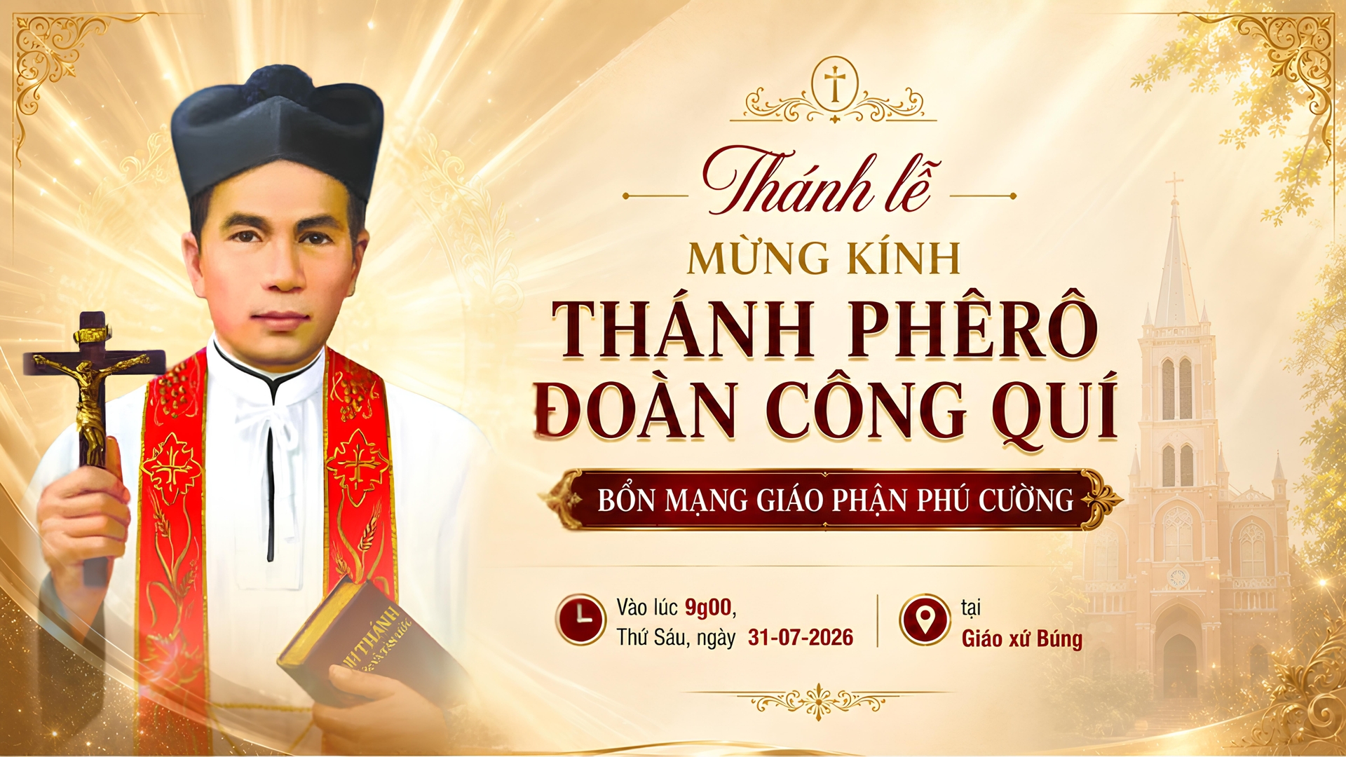 09h00 | Thánh Lễ Mừng Kính Thánh Phêrô Đoàn Công Quí - Bổn Mạng Giáo Phận Phú Cường | 31.7.2026