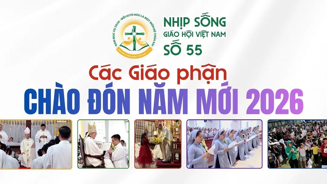 Các Giáo phận chào đón Năm mới 2026 - Nhịp sống Giáo hội Việt Nam số 55 (31/12/2025 - 05/01/2026)