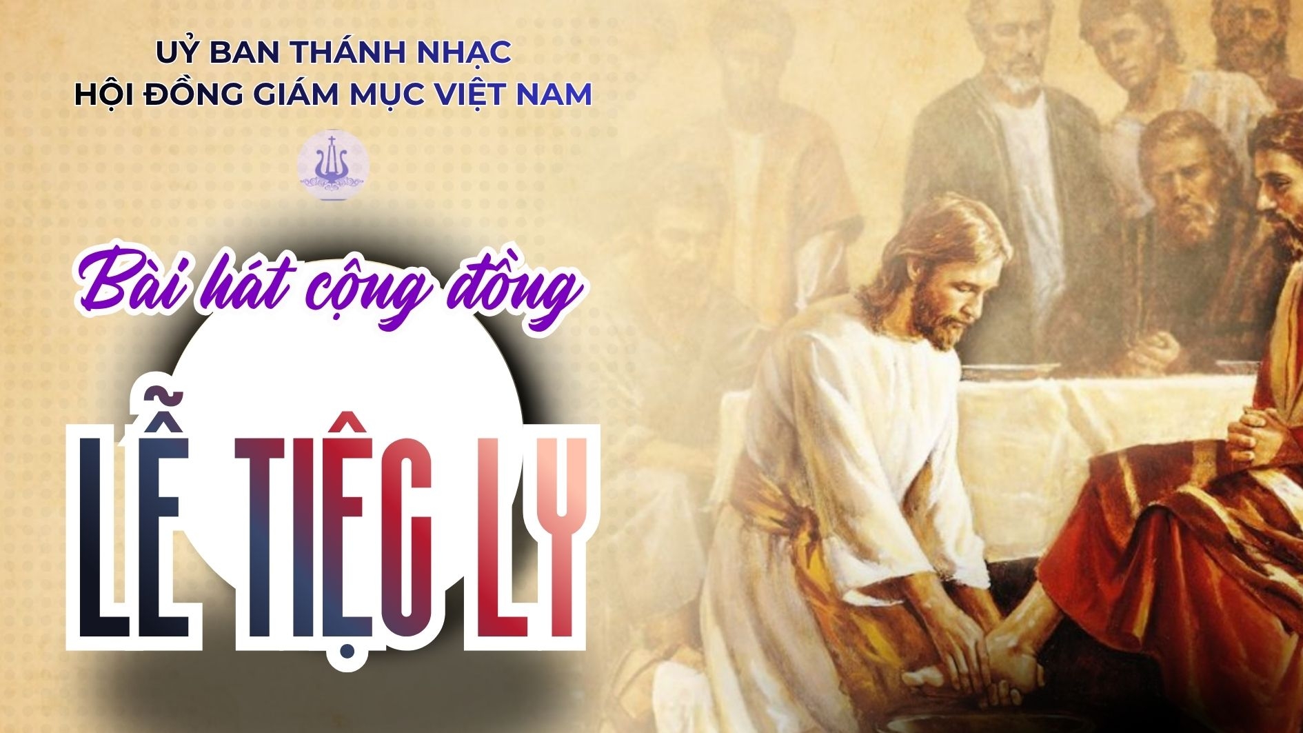 Bài hát cộng đồng Lễ Tiệc Ly năm A ngày 02/4/2026