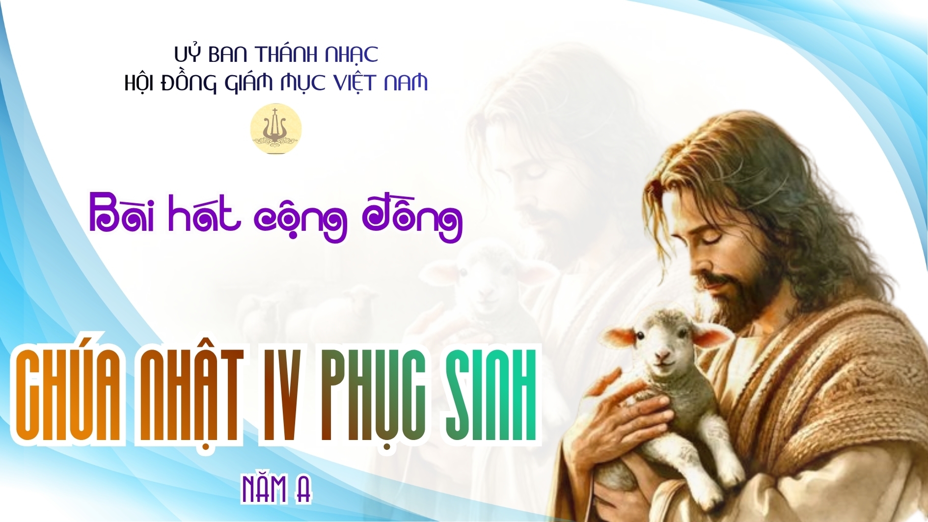 Bài hát Cộng đồng Chúa nhật IV Phục sinh năm A