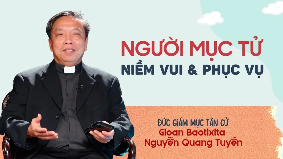 Người Mục Tử Của Niềm Vui Và Phục Vụ - Phỏng Vấn Đức Giám Mục Tân Cử GB. Nguyễn Quang Tuyến
