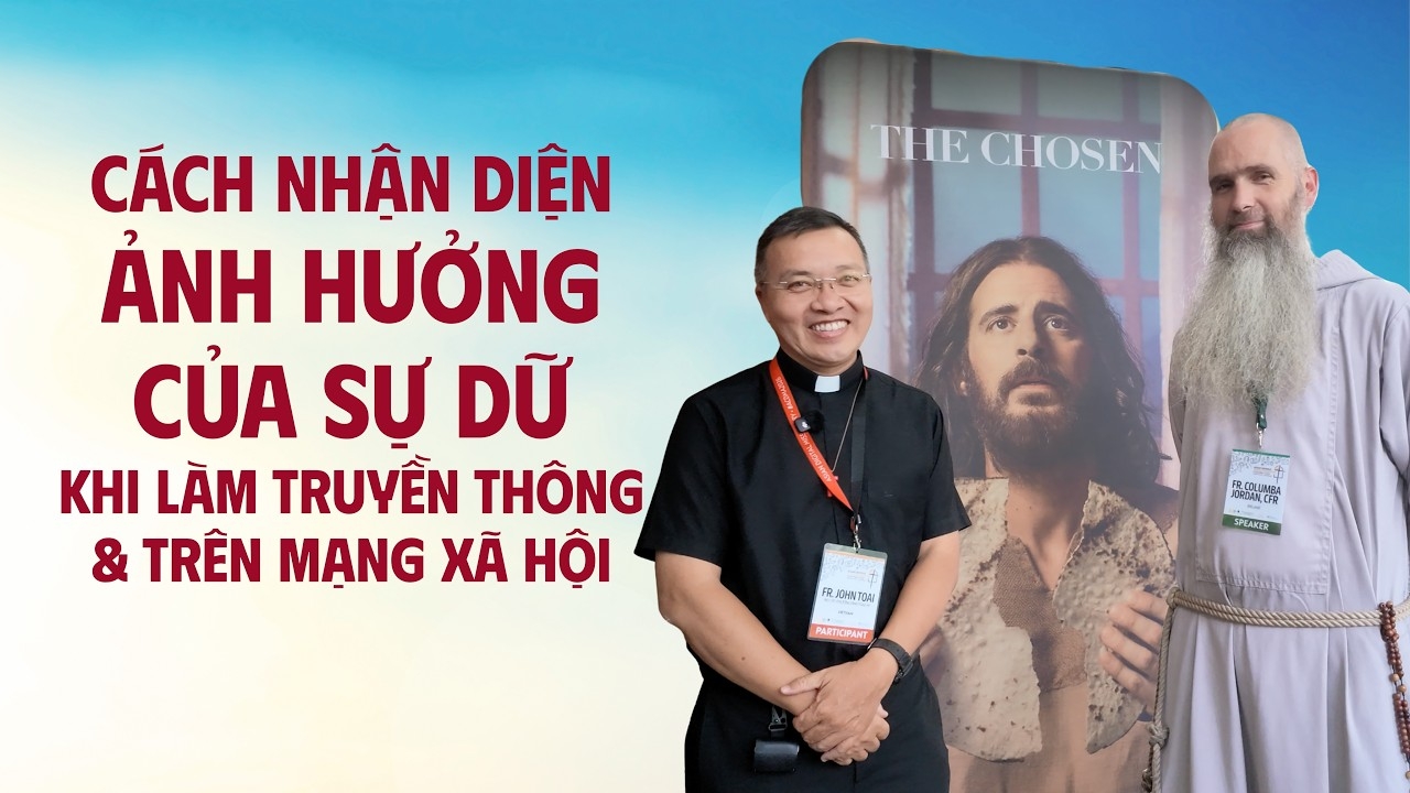 Cách nhận diện ảnh hưởng của Sự Dữ khi làm truyền thông và trên mạng xã hội - Lm.Columba Jordan, CFR