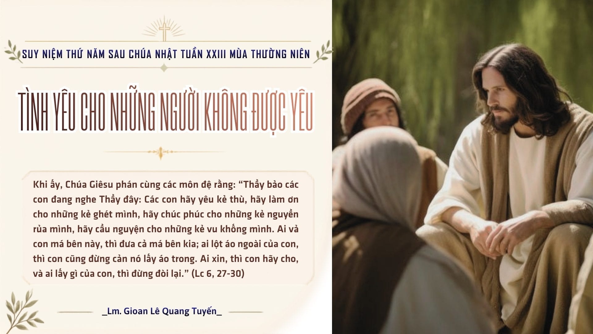 TÌNH YÊU CHO NHỮNG NGƯỜI KHÔNG ĐƯỢC YÊU - Suy Niệm Lời Chúa | Thứ Năm Sau Chúa Nhật Tuần XXIII Mùa Thường niên | Lc 6, 27-38 | Lm Gioan Lê Quang Tuyến