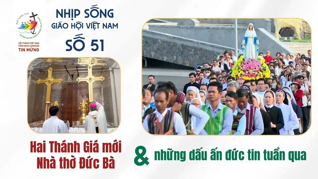 Hai Thánh giá mới Nhà thờ Đức Bà & Những dấu ấn đức tin tuần qua - Nhịp sống Giáo hội Việt Nam số 51 (08/12 - 15/12/2025)