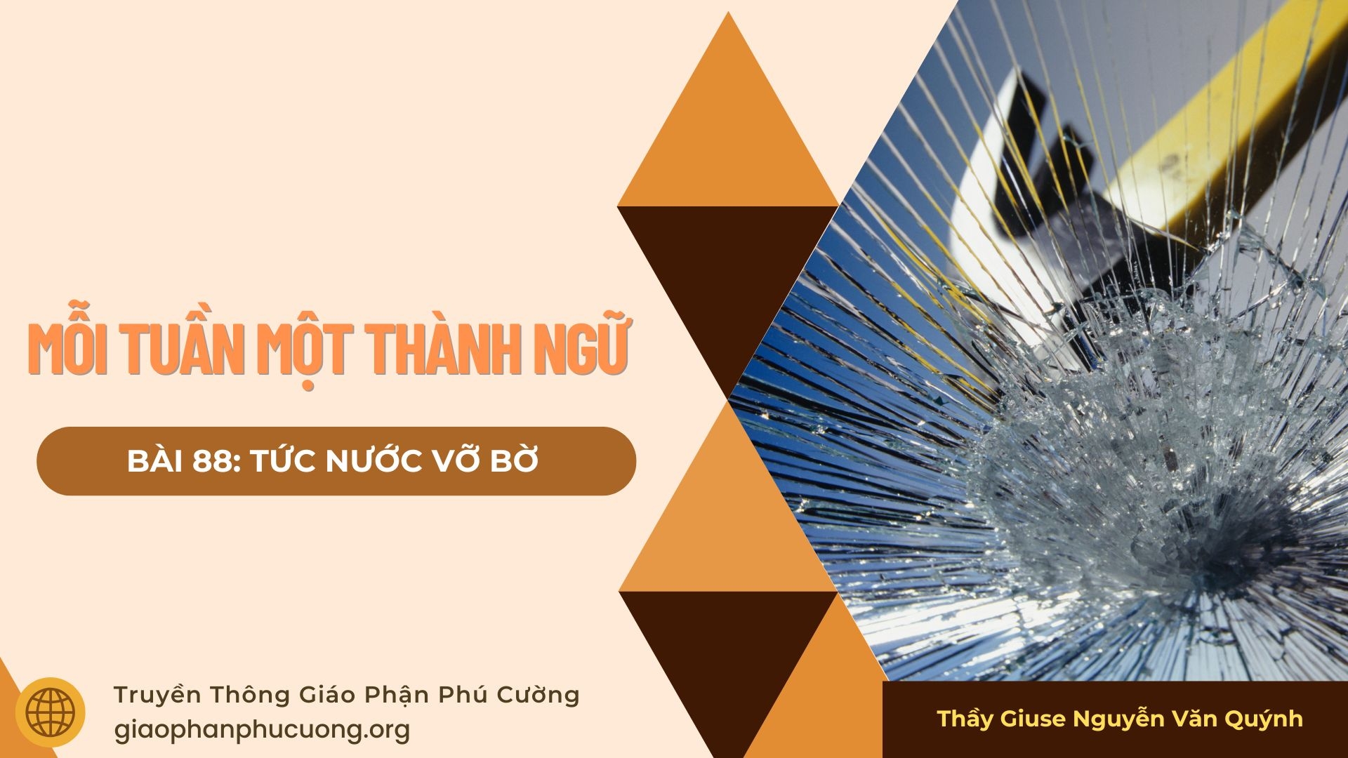 Mỗi Tuần Một Thành Ngữ | Bài 88: Tức Nước Vỡ Bờ | Thầy Giuse Nguyễn Văn Quýnh