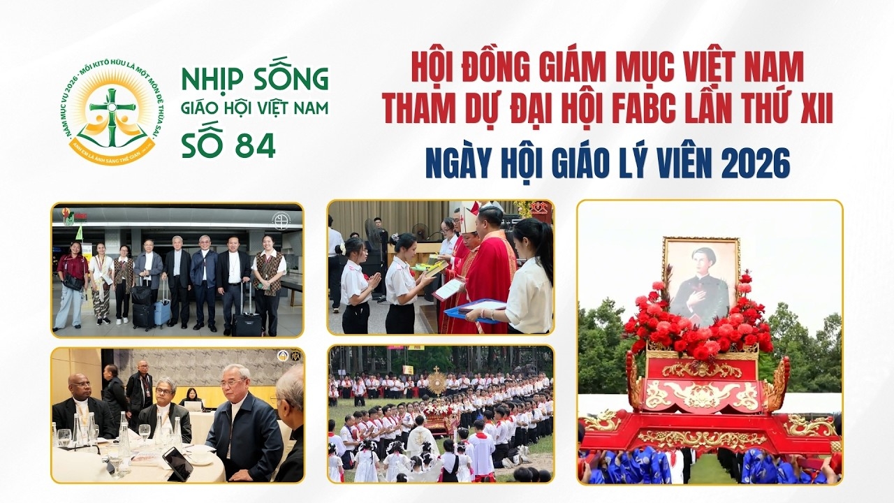 HĐGMVN tham dự Đại hội FABC lần thứ XII - Ngày hội Giáo lý viên 2026 - Nhịp sống Giáo hội Việt Nam số 84 (21/7/2026 - 27/7/2026)