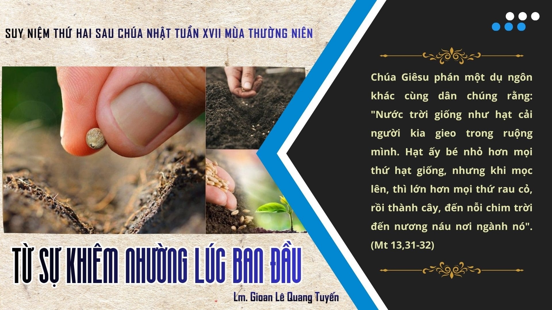 TỪ SỰ KHIÊM NHƯỜNG LÚC BAN ĐẦU - Suy Niệm Lời Chúa | Thứ Hai Sau Chúa Nhật Tuần XVII Mùa Thường Niên | Mt 13, 31-35 | Lm Gioan Lê Quang Tuyến