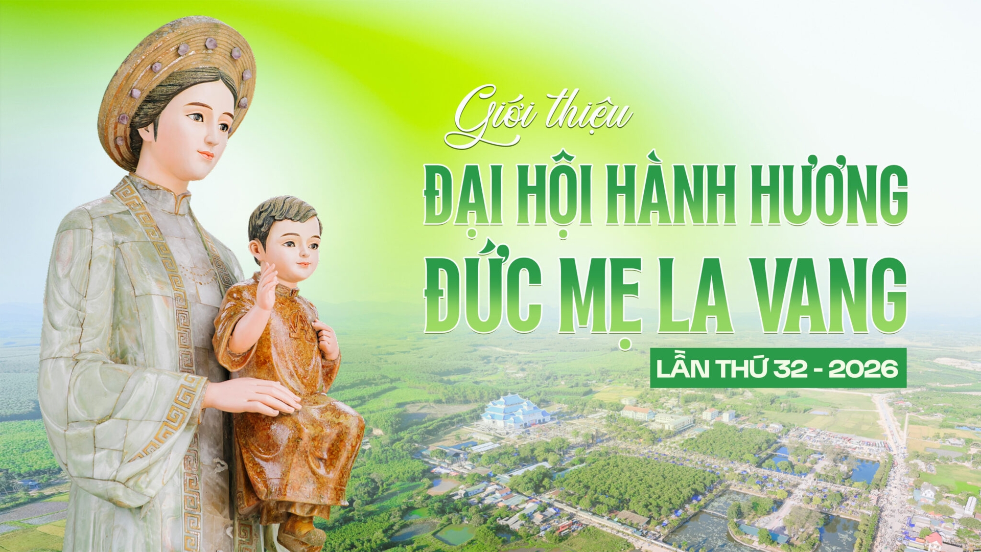 Giới thiệu Đại hội Hành hương Đức Mẹ La Vang lần thứ 32 – năm 2026