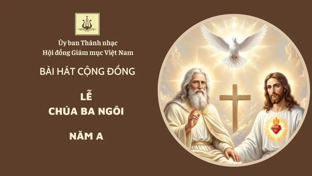 Bài hát cộng đồng lễ Chúa Ba Ngôi năm A ngày 31/5/2026