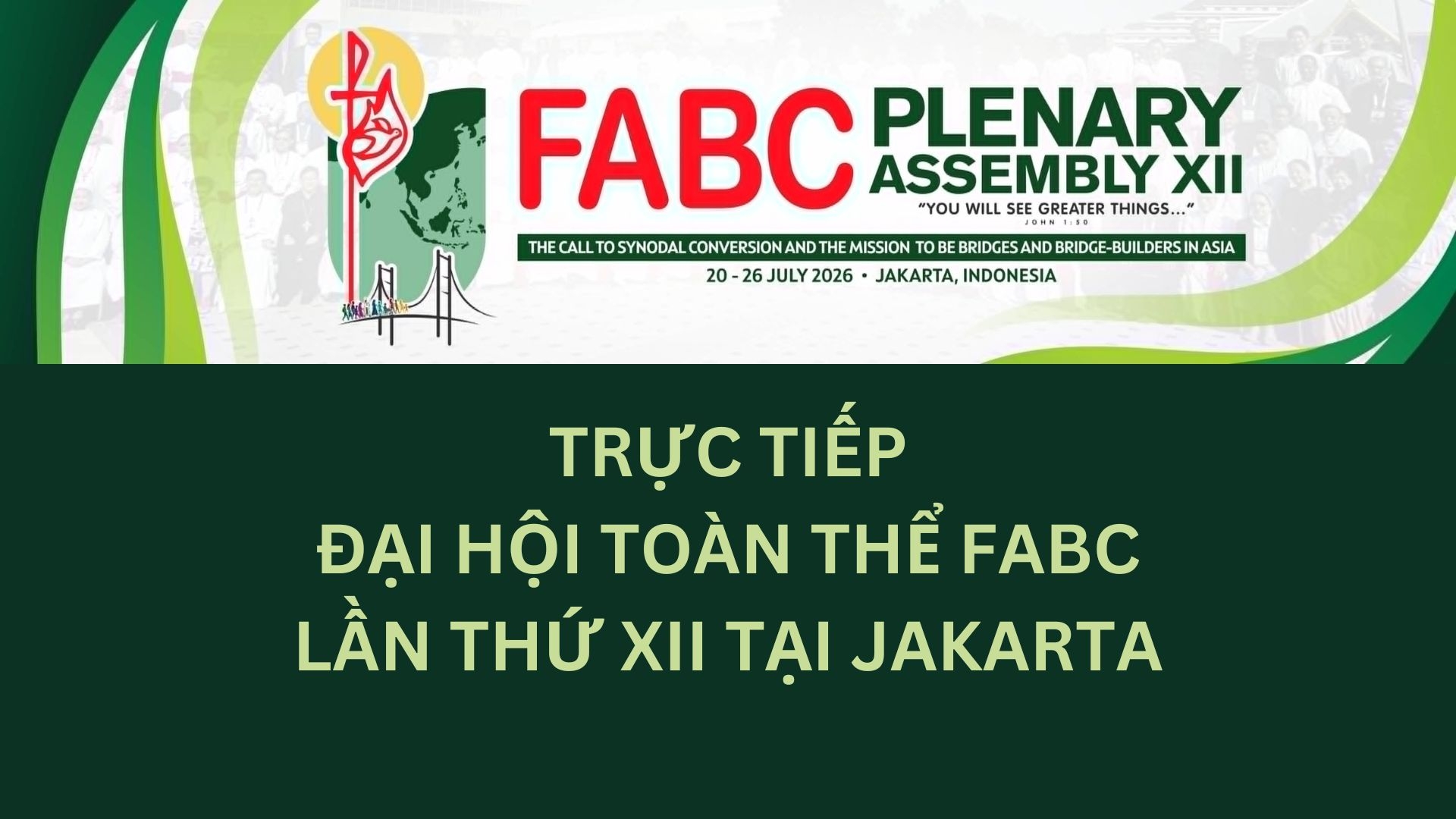 Trực tiếp Đại hội Toàn thể FABC lần thứ XII tại Jakarta - ngày 23/7/2026