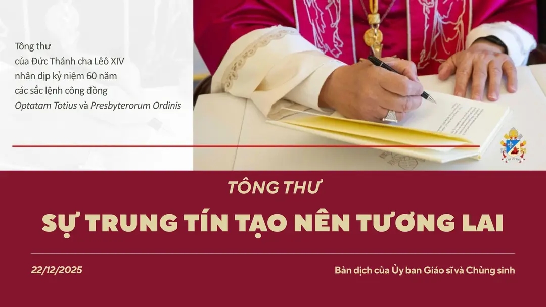 Tông Thư “Sự trung tín tạo nên tương lai” của Đức Thánh Cha Lêô XIV nhân dịp kỷ niệm 60 năm các sắc lệnh công đồng Optatam Totius và Presbyterorum Ordinis