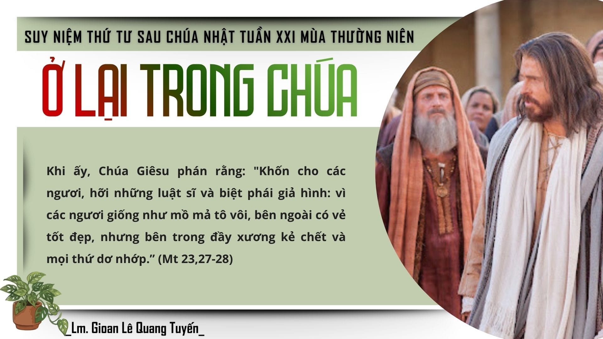 Ở LẠI TRONG CHÚA - Suy Niệm Lời Chúa | Thứ Tư Sau Chúa Nhật Tuần XXI Mùa Thường niên | Mt 23, 27-32 | Lm Gioan Lê Quang Tuyến