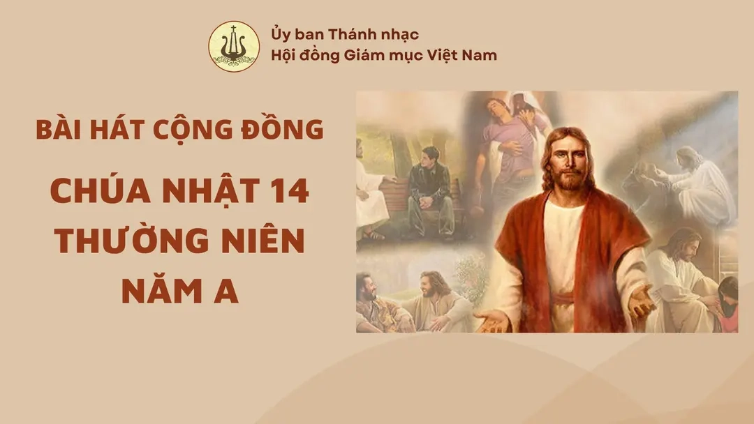 Bài hát cộng đồng lễ Chúa Nhật XIV Thường niên năm A