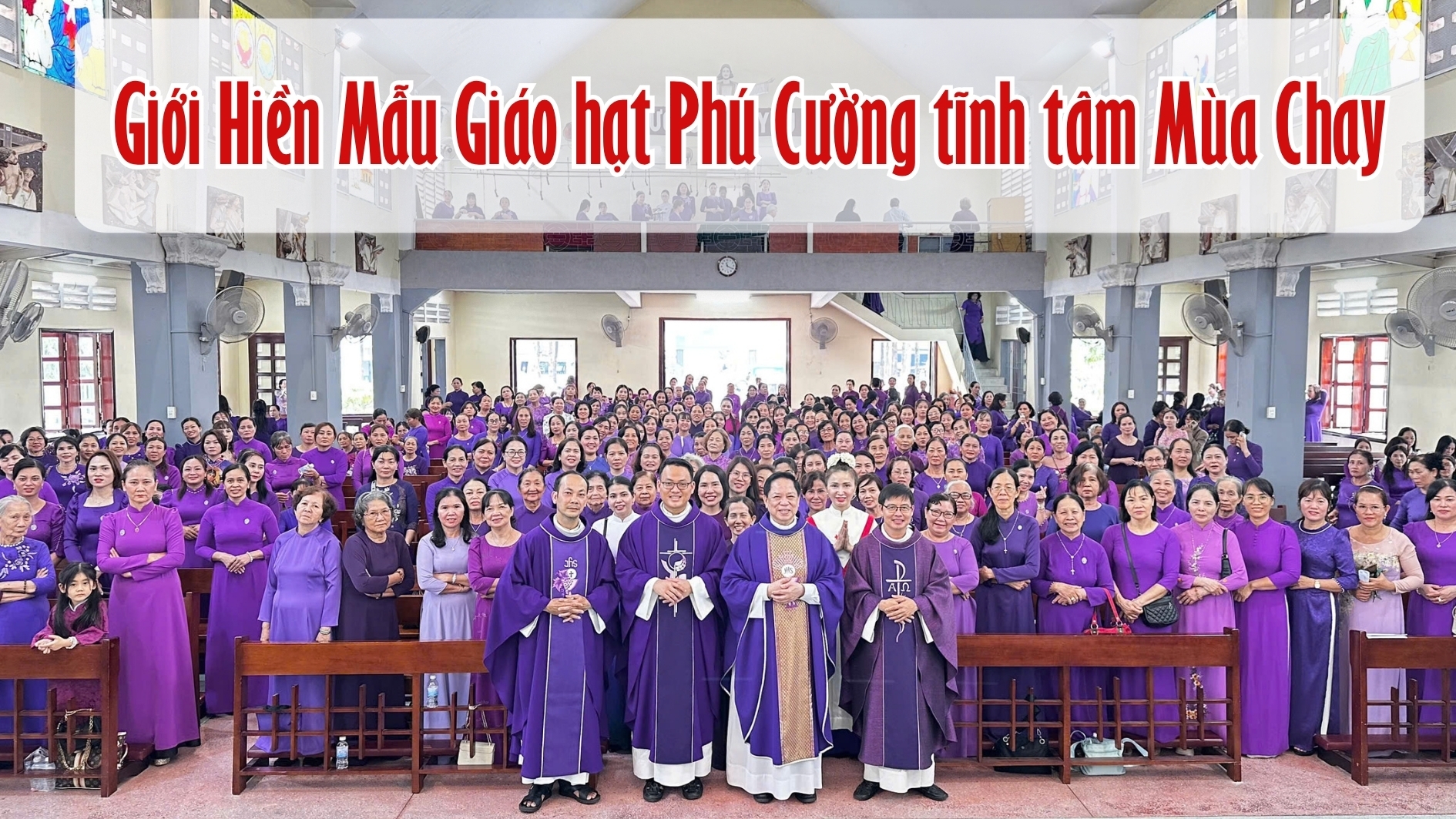 Giới Hiền Mẫu Giáo hạt Phú Cường tĩnh tâm Mùa Chay