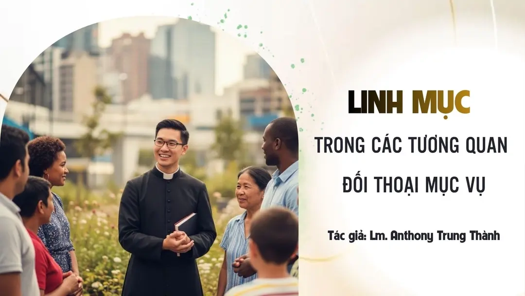 Linh mục trong các tương quan đối thoại mục vụ - Đối thoại với mọi người, với các nhà chức trách và với các tôn giáo bạn