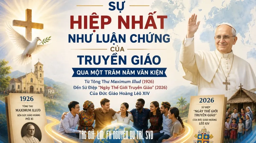 Sự hiệp nhất như luận chứng của truyền giáo qua một trăm năm văn kiện (Từ Tông thư Maximum Illud năm 1926 đến Sứ điệp Ngày Thế giới truyền giáo năm 2026)
