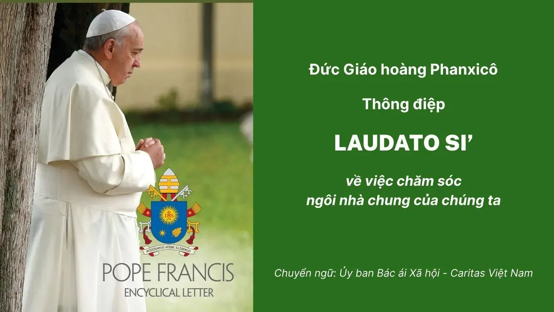 Thông điệp Laudato Si’ của Đức Giáo hoàng Phanxicô về việc chăm sóc ngôi nhà chung của chúng ta
