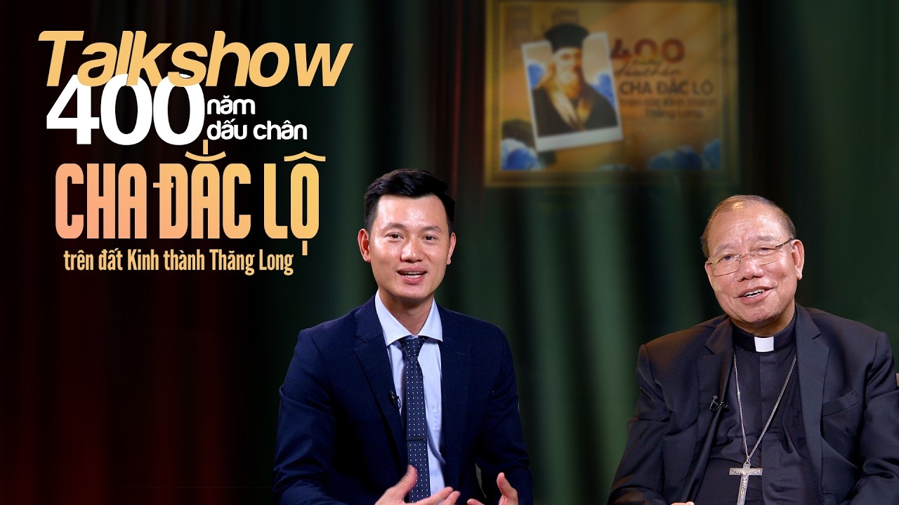 Talkshow 400 năm dấu chân Cha Đắc Lộ trên đất Kinh thành Thăng Long
