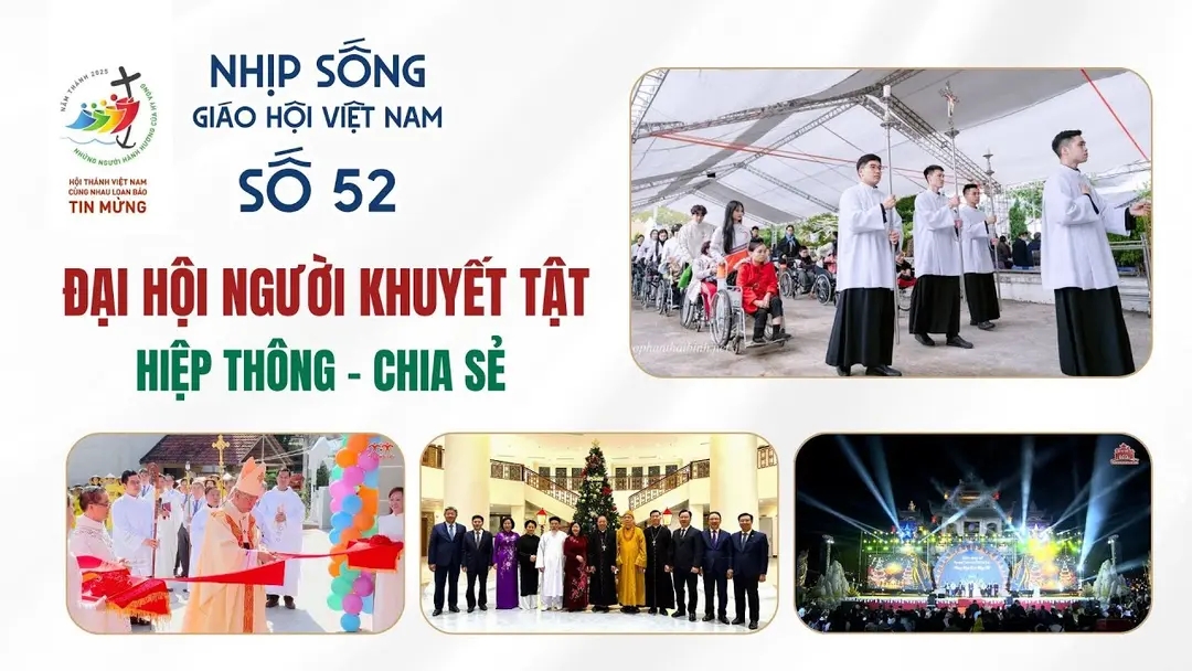 Đại hội người khuyết tật - Hiệp Thông - Chia Sẻ - Nhịp sống Giáo hội Việt Nam số 52 (15/12 - 22/12/2025)
