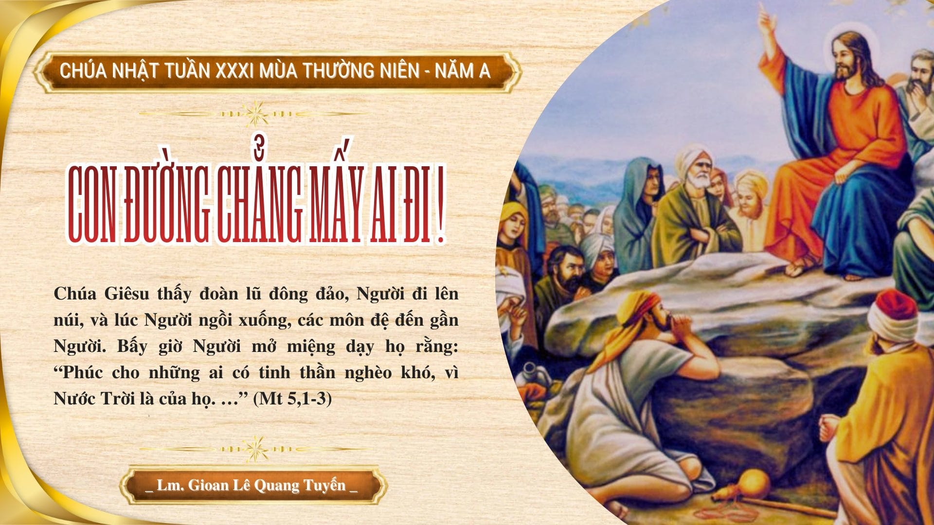 CON ĐƯỜNG CHẲNG MẤY AI ĐI ! - Suy Niệm Lời Chúa | Chúa Nhật Tuần XXXI Mùa Thường Niên - CÁC THÁNH NAM NỮ - Lễ trọng - Năm A | Mt 5, 1-12a | Lm Gioan Lê Quang Tuyến