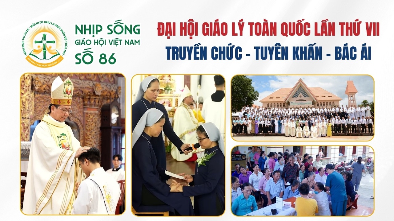 Đại hội Giáo lý toàn quốc - Truyền chức - Tuyên khấn - Bác ái - Nhịp sống Giáo hội Việt Nam số 86 (04/8/2026 - 10/8/2026)