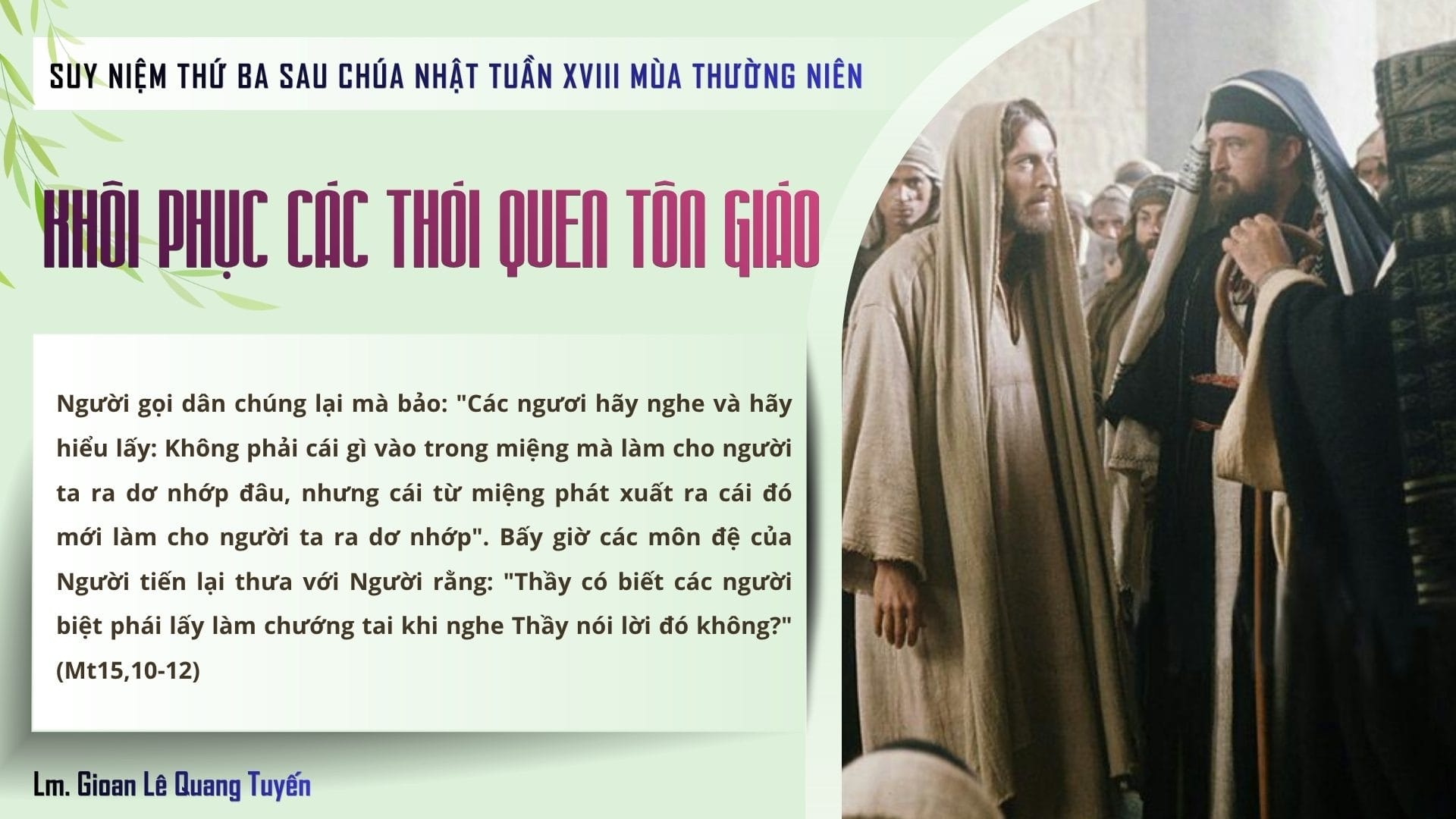 KHÔI PHỤC CÁC THÓI QUEN TÔN GIÁO - Suy Niệm Lời Chúa | Thứ Ba Sau Chúa Nhật Tuần XVIII Mùa Thường niên | Mt 15, 1-2. 10-14 | Lm Gioan Lê Quang Tuyến