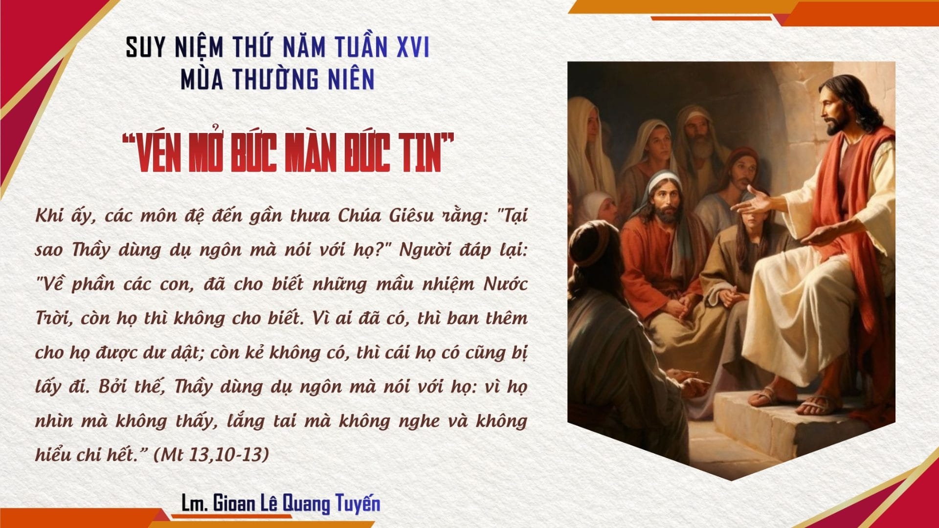 VÉN MỞ BỨC MÀN ĐỨC TIN - Suy Niệm Lời Chúa |Thứ Năm Sau Chúa Nhật Tuần XVI Mùa Thường Niên| Mt 13, 10-13 | Lm Gioan Lê Quang Tuyến