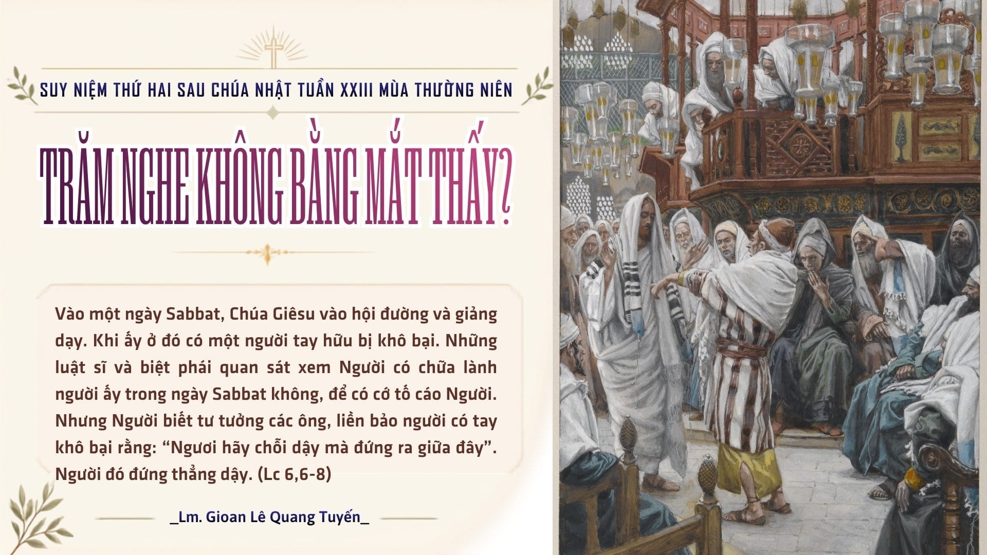 TRĂM NGHE KHÔNG BẰNG MẮT THẤY? - Suy Niệm Lời Chúa | Thứ Hai Sau Chúa Nhật Tuần XXIII Mùa Thường Niên | Lc 6, 6-11 | Lm Gioan Lê Quang Tuyến