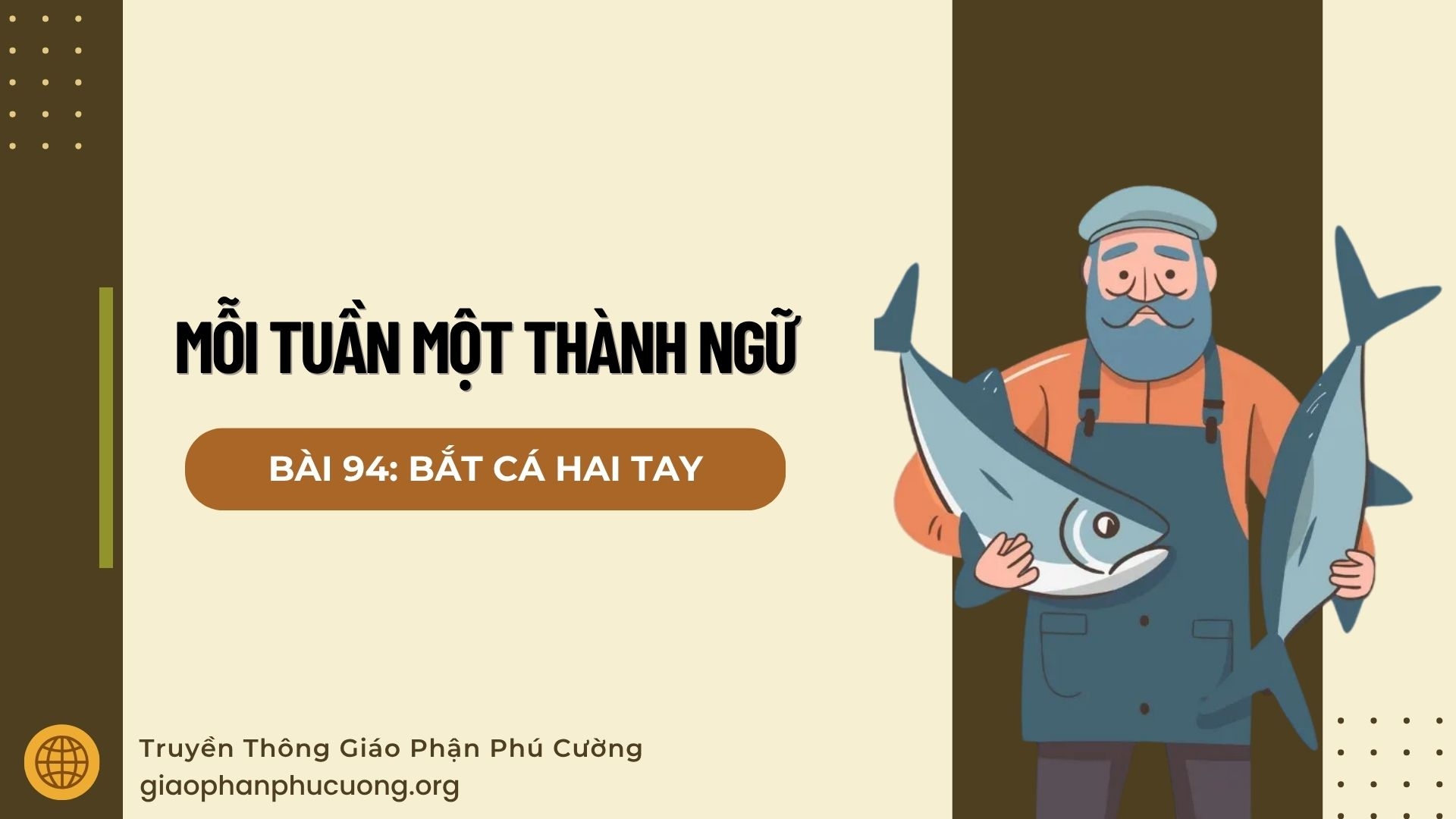 Mỗi Tuần Một Thành Ngữ |  Bài 94: Bắt Cá Hai Tay | Thầy Giuse Nguyễn Văn Quýnh