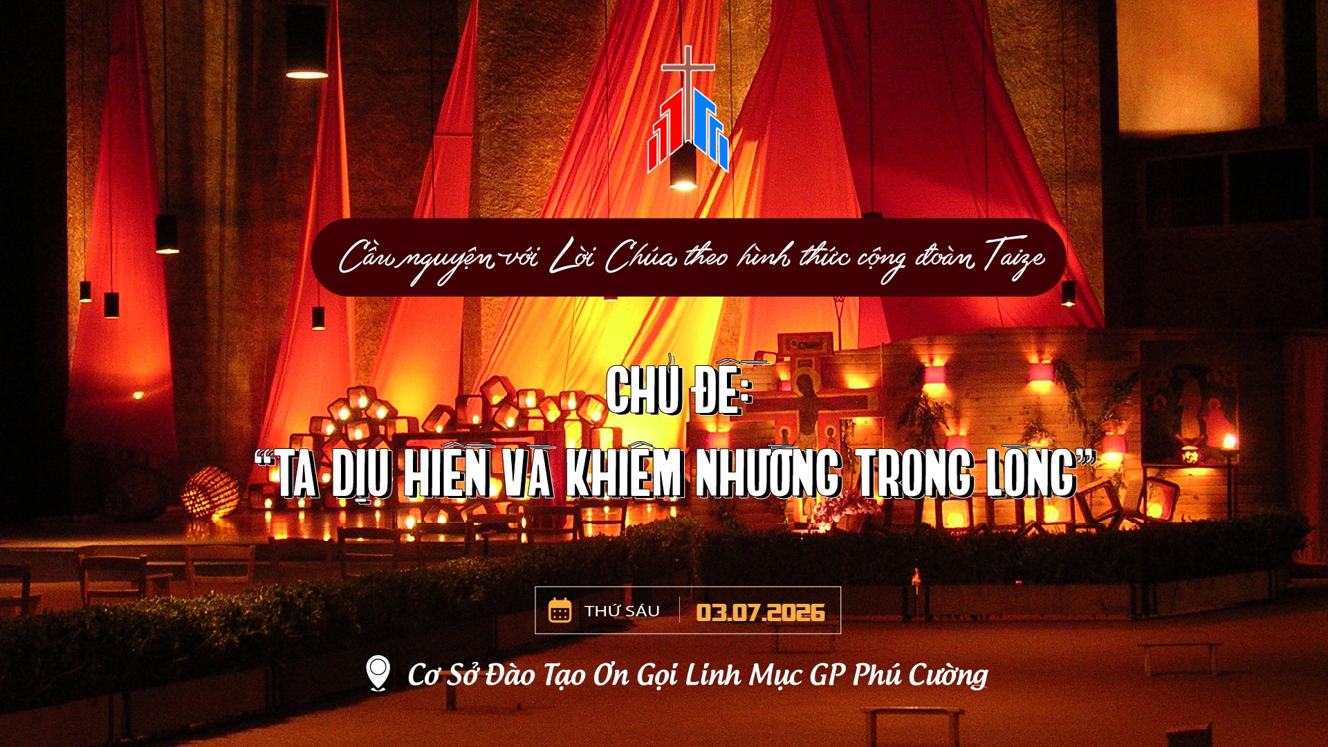 19h30 | Cầu Nguyện với Lời Chúa - Chủ đề: “TA DỊU HIỀN VÀ KHIÊM NHƯỜNG TRONG LÒNG” | 03.7.2026