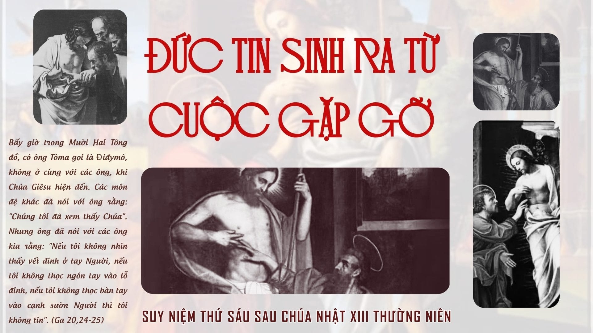 ĐỨC TIN SINH RA TỪ CUỘC GẶP GỠ - Suy Niệm Lời Chúa |Thứ Sáu Sau Chúa Nhật Tuần XIII Mùa Thường Niên - LỄ THÁNH TÔMA TÔNG ÐỒ - Lễ Kính|Ga 20, 24-29| Lm Gioan Lê Quang Tuyến
