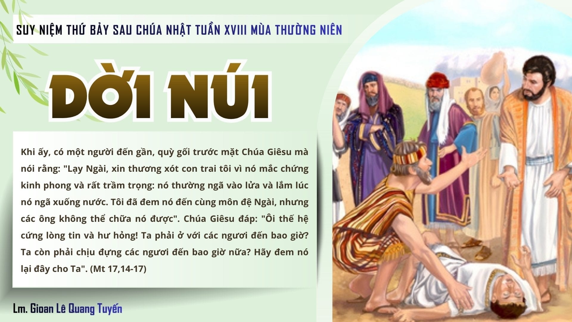 DỜI NÚI - Suy Niệm Lời Chúa | Thứ Bảy Sau Chúa Nhật Tuần XVIII Mùa Thường Niên | Mt 17, 14-19 | Lm Gioan Lê Quang Tuyến