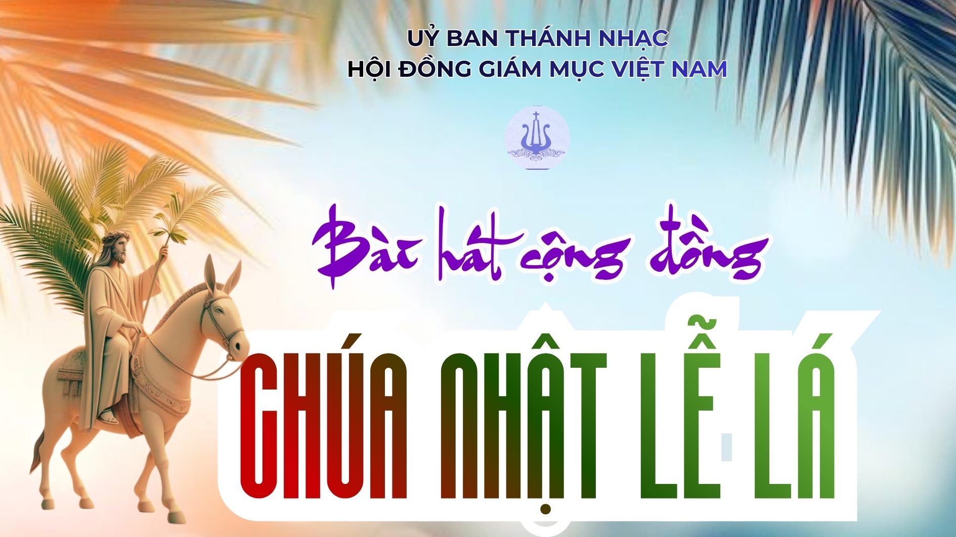 Bài hát cộng đồng Chúa Nhật Lễ Lá - Năm A ngày 29/3/2026