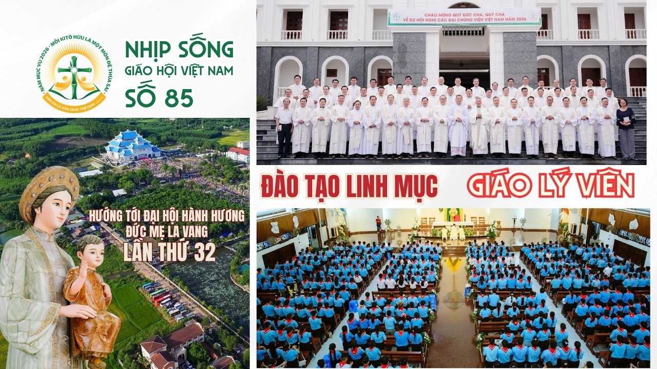 Đào tạo linh mục - Giáo lý viên - Hướng tới đại hội hành hương Đức Mẹ La Vang lần thứ 32 - Nhịp sống Giáo hội Việt Nam số 85 (28/7/2026 - 03/8/2026)