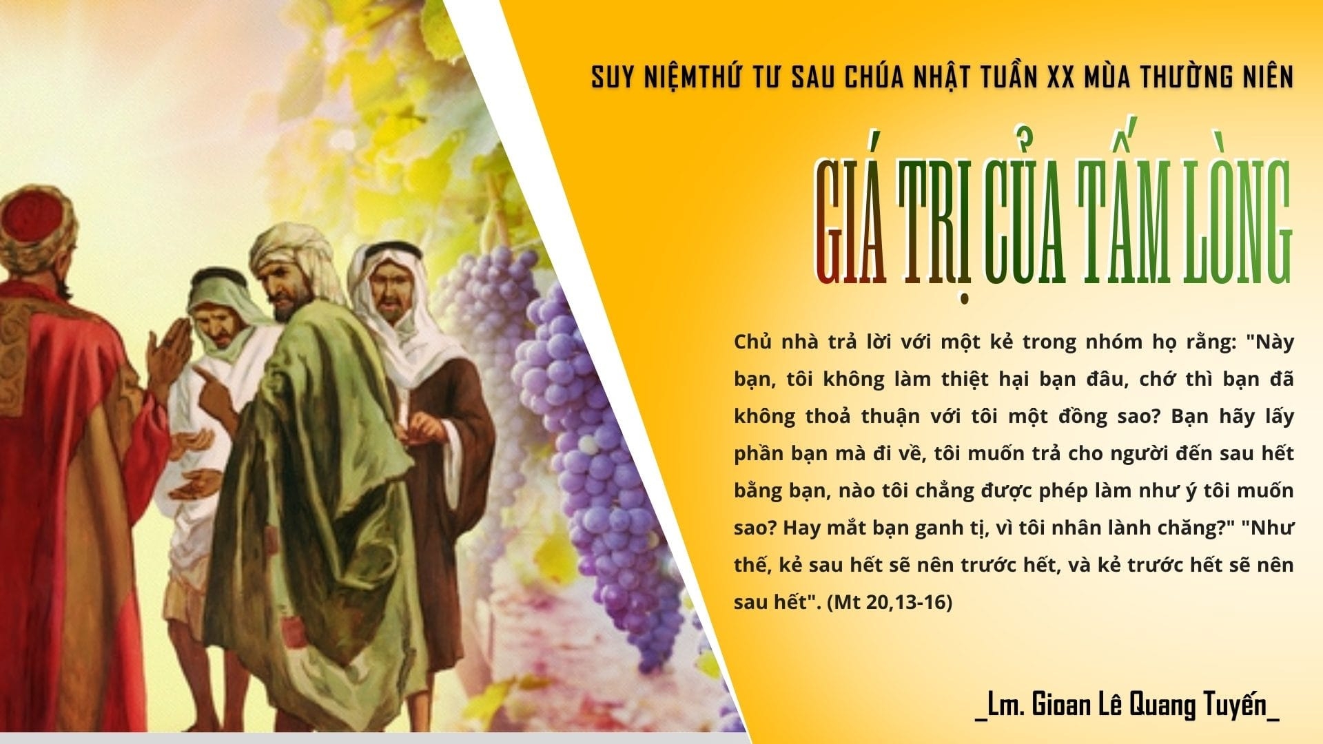 GIÁ TRỊ CỦA TẤM LÒNG - Suy Niệm Lời Chúa | Thứ Tư Sau Chúa Nhật Tuần XX Mùa Thường niên | Mt 20, 1-16a | Lm Gioan Lê Quang Tuyến