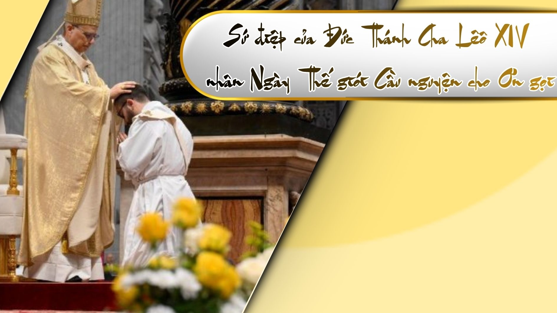 Sứ điệp của Đức Thánh Cha Lêô XIV nhân Ngày Thế giới Cầu nguyện cho Ơn gọi