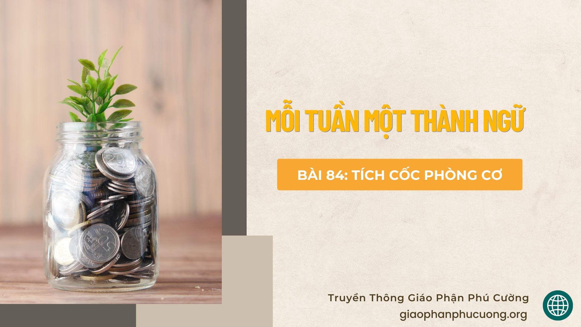 Mỗi Tuần Một Thành Ngữ | Bài 84: Tích Cốc Phòng Cơ | Thầy Giuse Nguyễn Văn Quýnh
