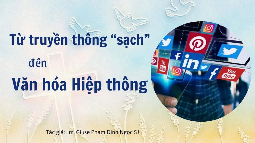Từ truyền thông “sạch” đến văn hóa hiệp thông