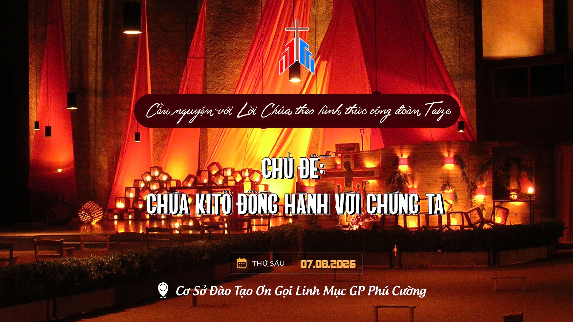 19h30 | Cầu Nguyện với Lời Chúa - Chủ đề: “CHÚA KITÔ ĐỒNG HÀNH VỚI CHÚNG TA” | 07.8.2026