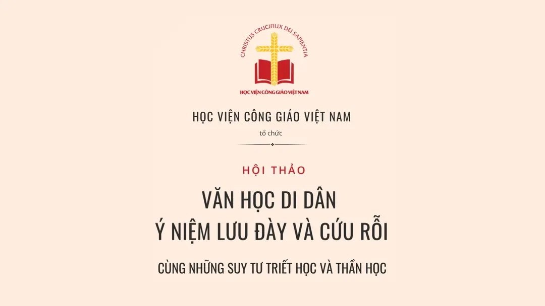 Học viện Công giáo Việt Nam tổ chức Hội thảo Văn hoc Di dân - Ý niệm lưu đày và cứu rỗi cùng những suy tư triết học và thần học