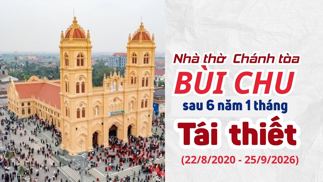 Nhà thờ chính tòa Bùi Chu sau 6 năm 1 tháng tái thiết