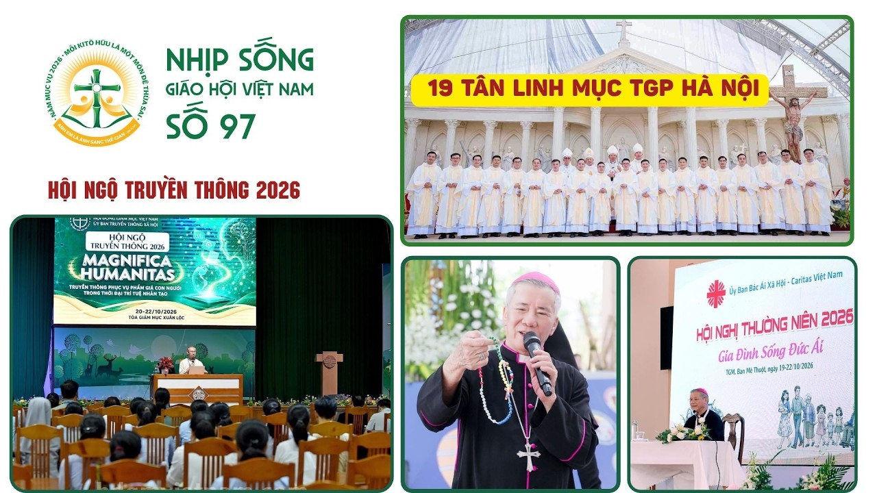 Hội ngộ Truyền thông 2026 – Hội nghị Caritas – 19 Tân Linh mục Hà Nội: Nhịp sống Giáo hội Việt Nam số 97 (20/10/2026 - 26/10/2026)