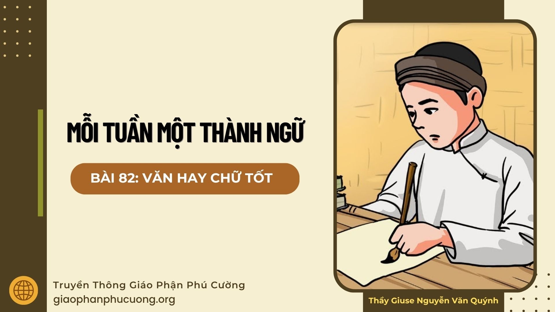 Mỗi Tuần Một Thành Ngữ | Bài 82: Văn Hay Chữ Tốt | Thầy Giuse Nguyễn Văn Quýnh